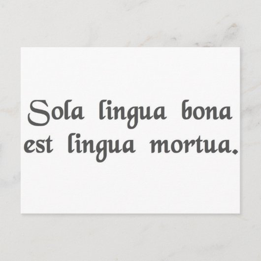 Die einzige gute Sprache ist eine tote Sprache. Postkarte (Vorderseite)