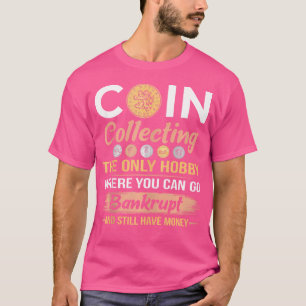 Die einzige Hobby-Funny-Numismatics-Münze, die C T-Shirt
