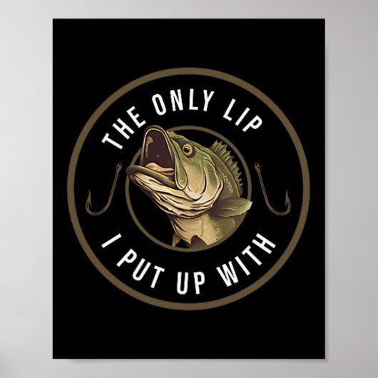 Die einzige Lippe, die ich mit einem Funny Fishing Poster (Vorne)