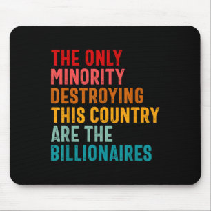 Die einzige Minderheit, die dieses Land zerstört,  Mousepad