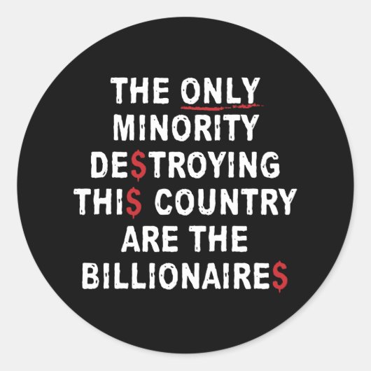 Die einzige Minderheit, die dieses Land zerstört,  Runder Aufkleber (Vorderseite)