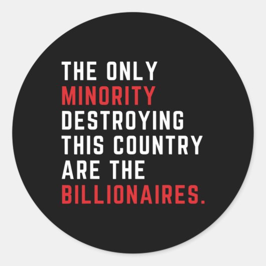 Die einzige Minderheit, die dieses Land zerstört,  Runder Aufkleber (Vorderseite)