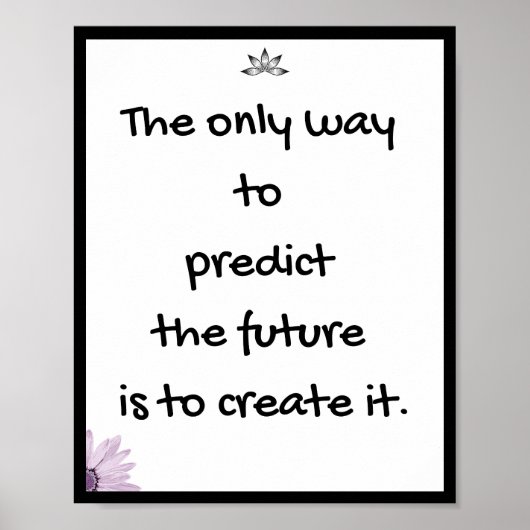 Die einzige Möglichkeit, die Zukunft vorherzusagen Poster (Vorne)