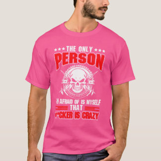 Die einzige Person, vor der ich Angst habe, ist me T-Shirt