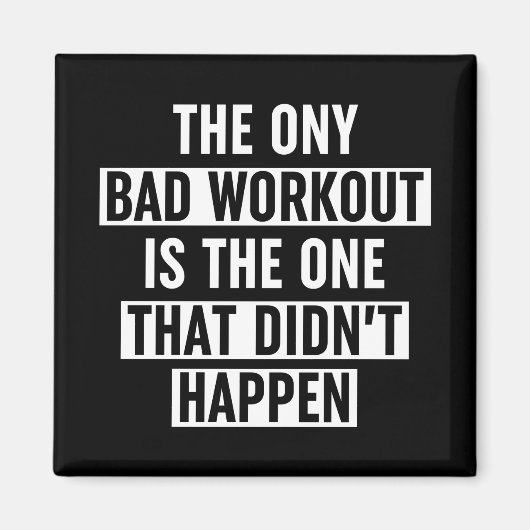 Die einzige schlechte Arbeit ist die, die nicht st Magnet (Vorne)