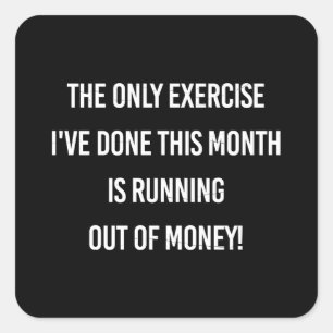 Die einzige Übung, die ich diesen Monat gemacht ha Quadratischer Aufkleber