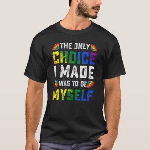 Die einzige Wahl, die ich getroffen habe, war die T-Shirt