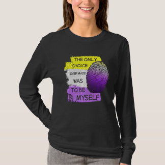 Die einzige Wahl, die ich je getroffen habe, war,  T-Shirt