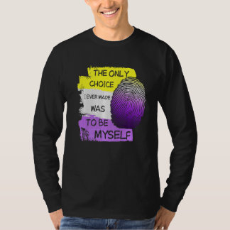 Die einzige Wahl, die ich je getroffen habe, war,  T-Shirt