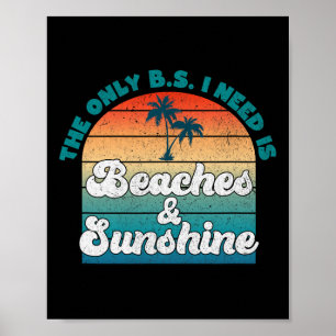 Die einzigen B.s. Ich brauche Strände und Sonnensc Poster