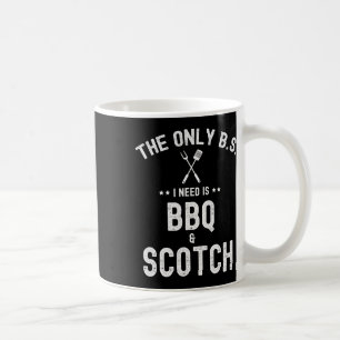 Die einzigen Bs, die ich brauche, sind Bbq und Sco Kaffeetasse