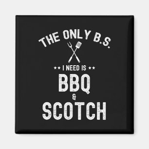 Die einzigen Bs, die ich brauche, sind Bbq und Sco Magnet