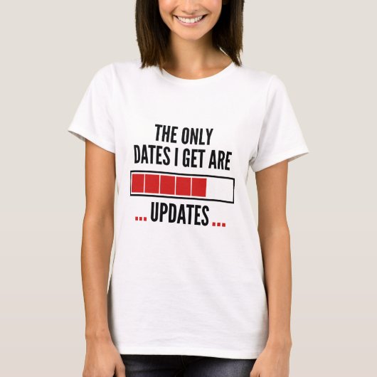 Die einzigen Daten, die ich erhalte, sind Updates T-Shirt (Vorderseite)