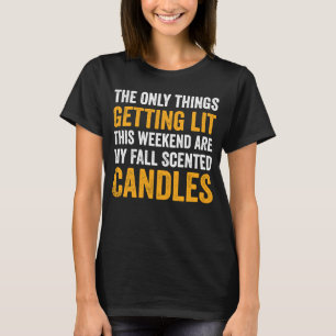 Die einzigen Dinge, die dieses Wochenende gelitten T-Shirt