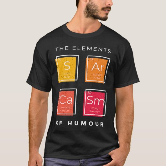 Die Elemente des Spaßes Sarcasm erschüttert T-Shirt (Vorderseite)