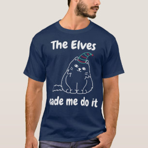 Die Elfen ließen mich Niedlich Cat Lover Merry Chr T-Shirt