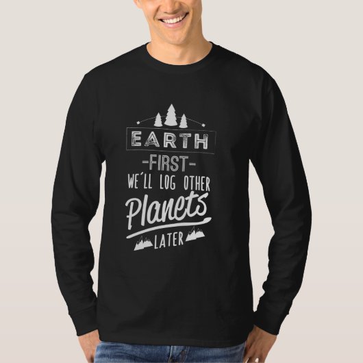 Die Erde erfassen wir später andere Planeten T-Shirt (Vorderseite)