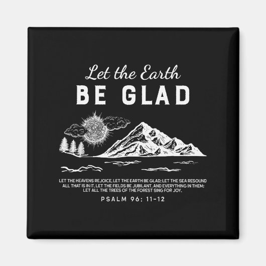 Die Erde freue sich - Psalm 96, 11-12 Magnet (Vorne)