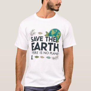Die Erde gerettet - Es gibt keinen Planeten B T-Shirt