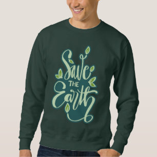 Die Erde gerettet Sweatshirt