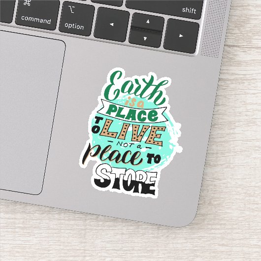 Die Erde ist ein Ort, an dem man nicht lagern kann Aufkleber (Detail)