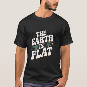 Die Erde ist flach Lustiger Spruch für Flacherdgla T-Shirt