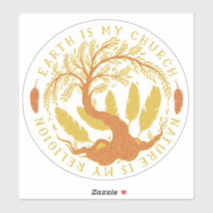 Die Erde ist meine Kirche, die Natur ist meine Rel Aufkleber