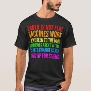 Die Erde ist nicht flach Steh für den Wissenscha T-Shirt