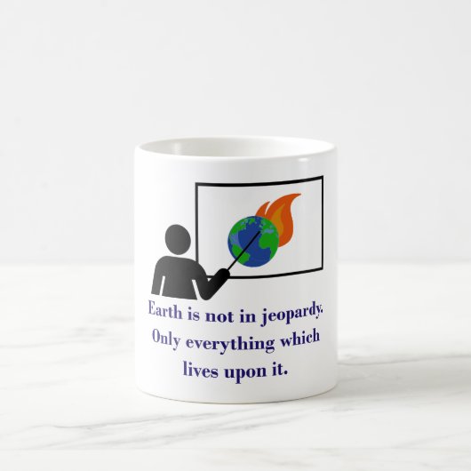 Die Erde ist nicht in Jeopardy - Zitat zum Klimawa Kaffeetasse (Mittel)
