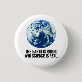 Die Erde ist rund und die Wissenschaft ist real Button (Vorderseite)