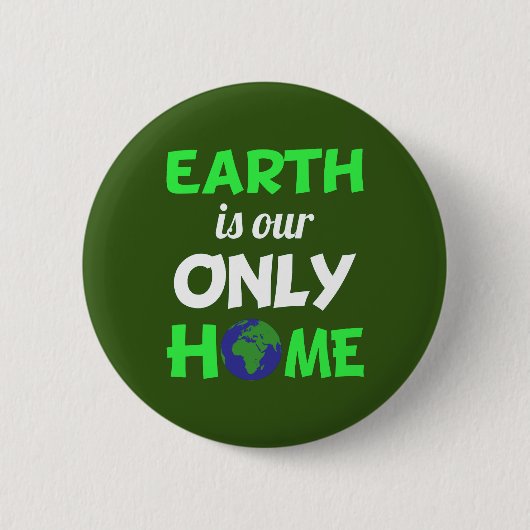 Die Erde ist unser einziger Zuhause Earth Day Button (Vorderseite)