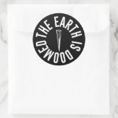 Die Erde ist zum Untergang verurteilt Runder Aufkleber (Tasche)