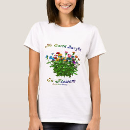 Die Erde lacht in Blume inspirierendes Zitat T-Shirt