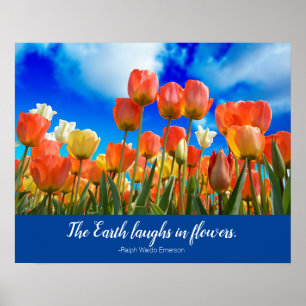 Die Erde lacht in Blume Zitat mit Tulips Poster