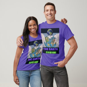 Die Erde liegt in unseren Händen T-Shirt