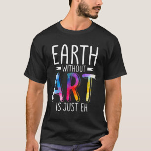 Die Erde ohne ist nur eine Galerie-Anzeige T-Shirt