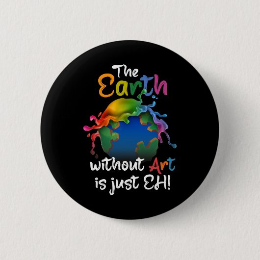 Die Erde ohne Kunst ist einfach jeder - Planet-Kun Button (Vorderseite)