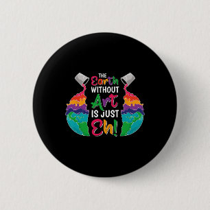 Die Erde ohne Kunst ist einfach jeder - Planet-Kun Button