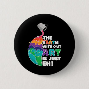 Die Erde ohne Kunst ist einfach jeder - Planet-Kun Button