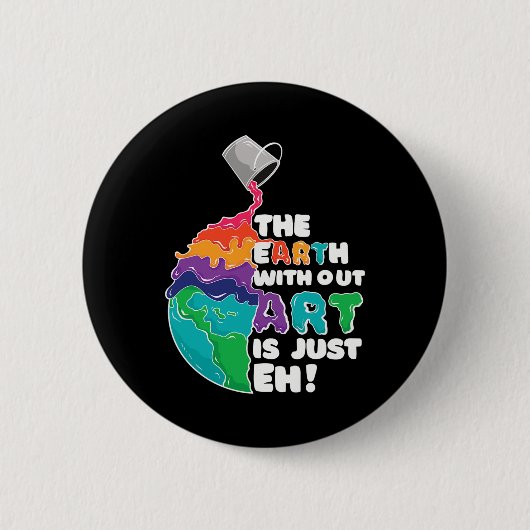 Die Erde ohne Kunst ist einfach jeder - Planet-Kun Button (Vorderseite)