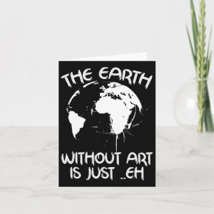 Die Erde ohne Kunst ist einfach jeder - Planet-Kun Karte