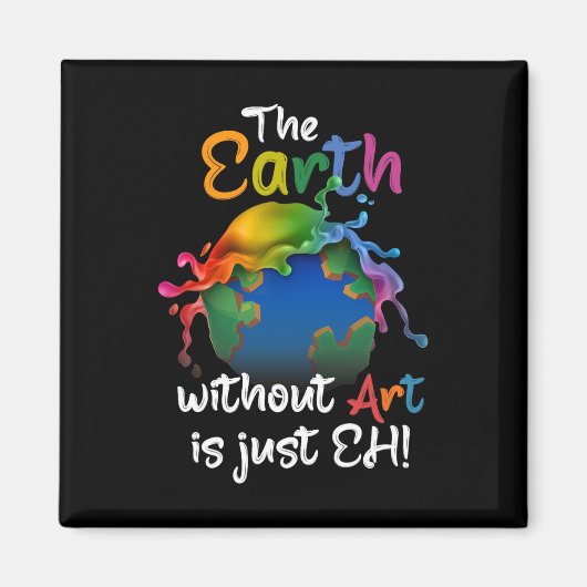 Die Erde ohne Kunst ist einfach jeder - Planet-Kun Magnet (Vorne)