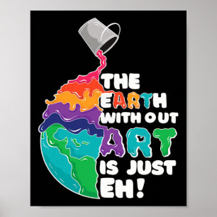 Die Erde ohne Kunst ist einfach jeder - Planet-Kun Poster