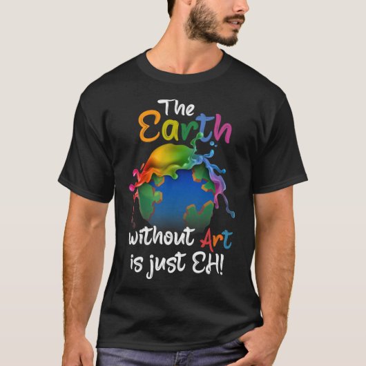 Die Erde ohne Kunst ist einfach jeder - Planet-Kun T-Shirt (Vorderseite)