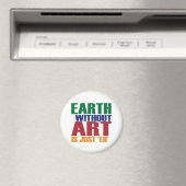 Die Erde ohne Kunst ist genau so Magnet (In Situ (Geschirrspüler))