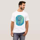 Die Erde ohne Kunst ist genau so T-Shirt (Vorne ganz)