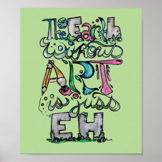 Die Erde ohne Kunst ist nur die Kunst des "Kunstle Poster