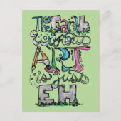 Die Erde ohne Kunst ist nur EH "Art Teacher" Postkarte (Vorderseite)