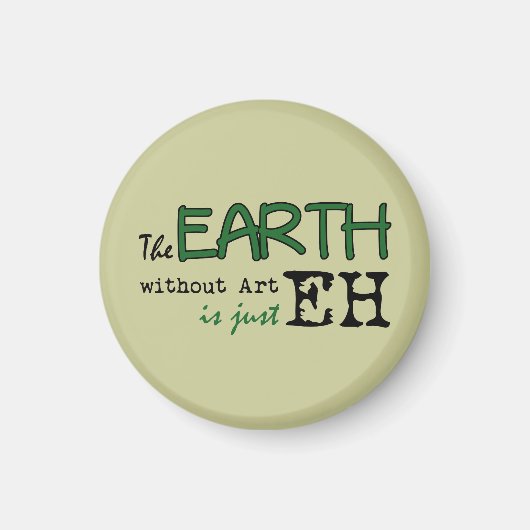 Die Erde ohne Kunst Magnet (Vorne)