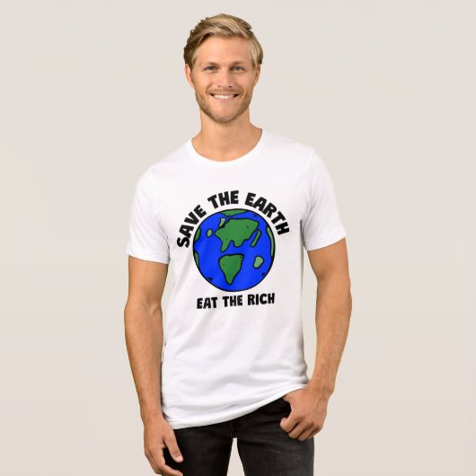 Die Erde rette die Reichen | Bold Earth Activist Tri-Blend Shirt (Vorderseite voll)